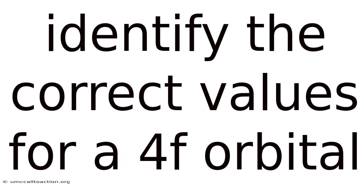 Identify The Correct Values For A 4f Orbital