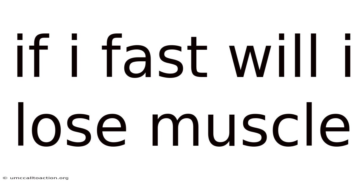 If I Fast Will I Lose Muscle