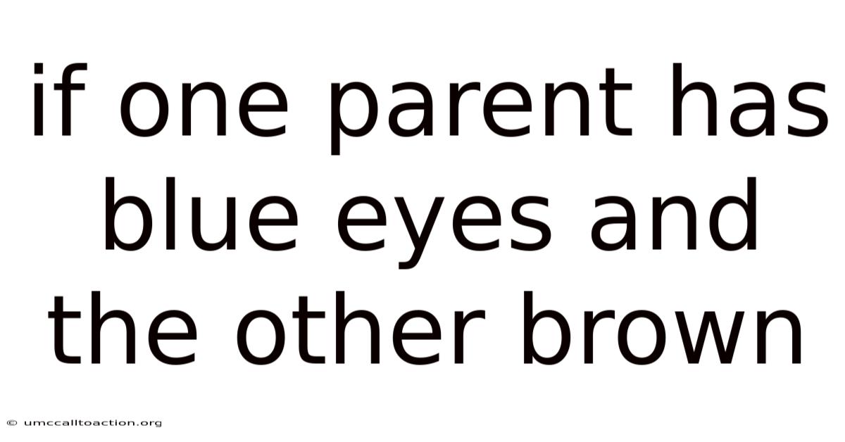 If One Parent Has Blue Eyes And The Other Brown