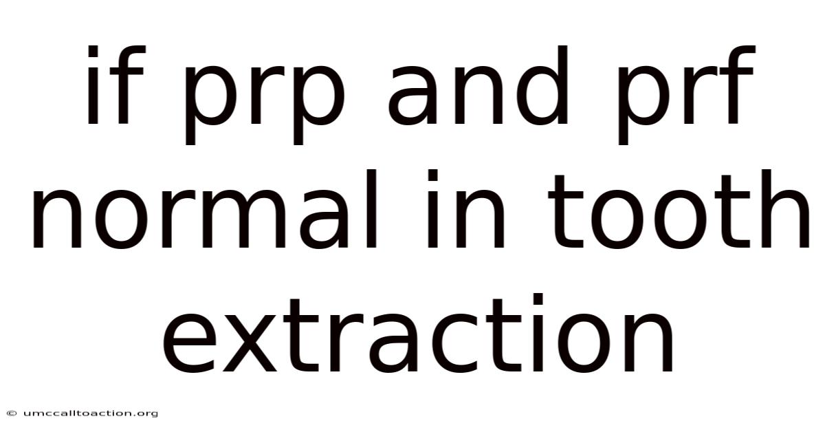 If Prp And Prf Normal In Tooth Extraction