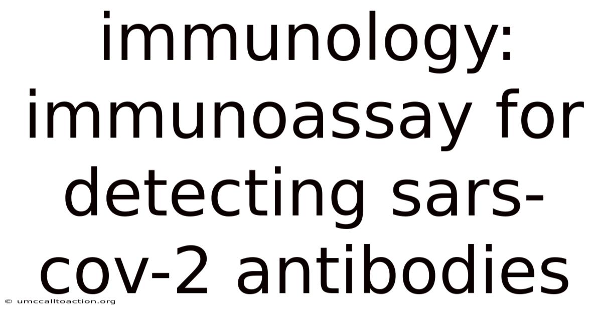 Immunology: Immunoassay For Detecting Sars-cov-2 Antibodies