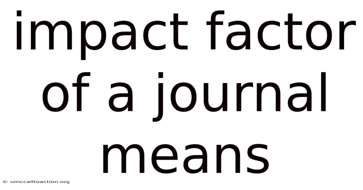 Impact Factor Of A Journal Means