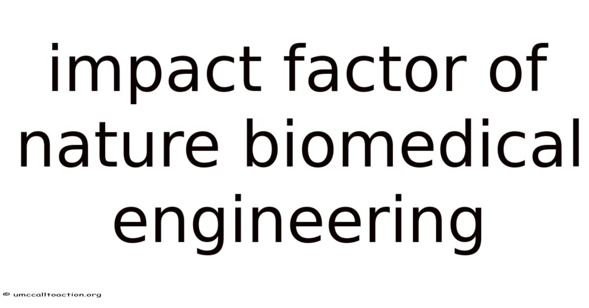 Impact Factor Of Nature Biomedical Engineering