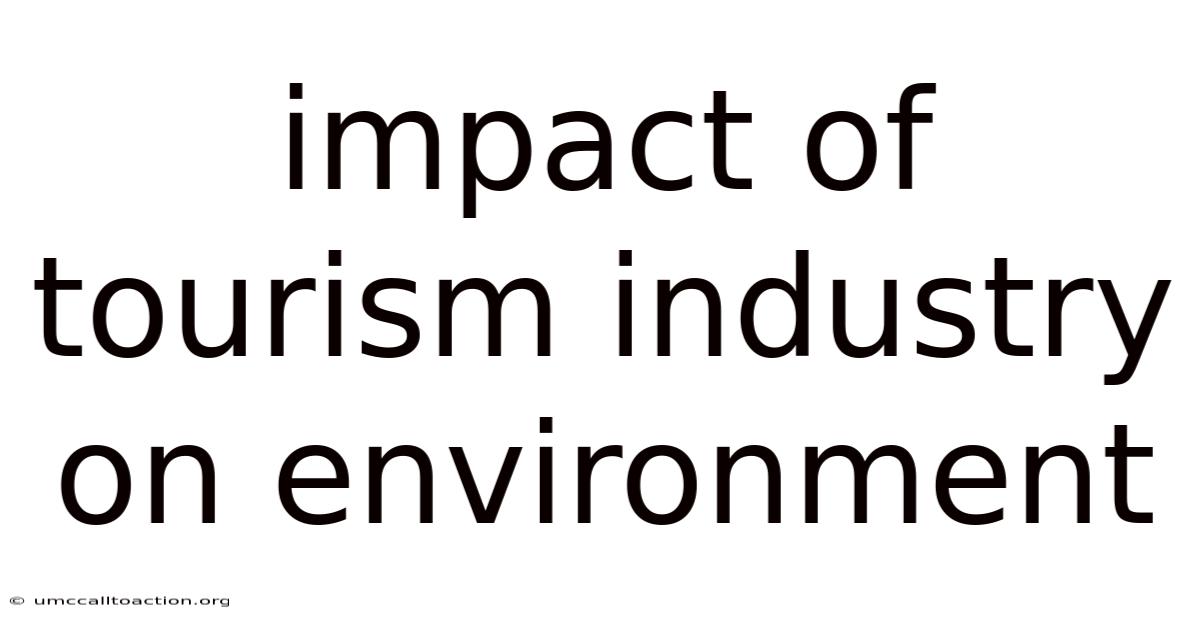 Impact Of Tourism Industry On Environment