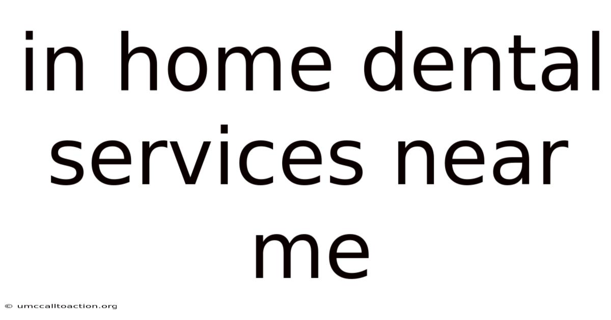 In Home Dental Services Near Me