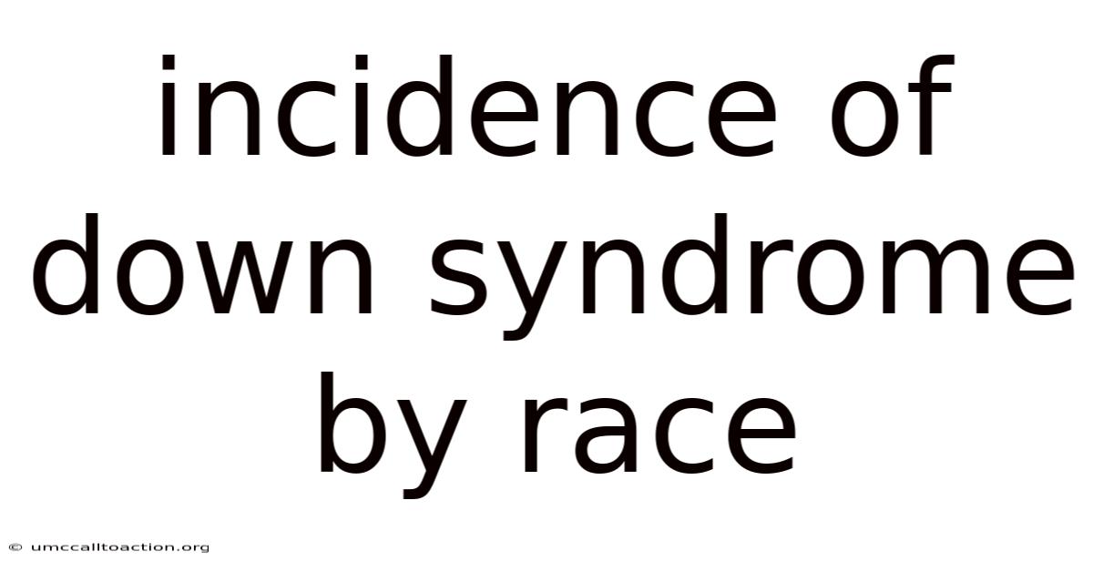 Incidence Of Down Syndrome By Race