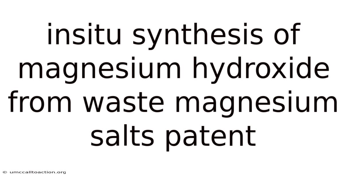 Insitu Synthesis Of Magnesium Hydroxide From Waste Magnesium Salts Patent