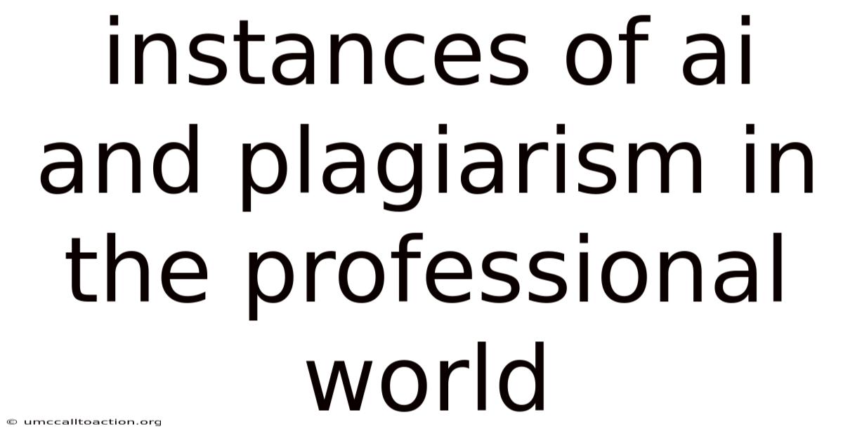 Instances Of Ai And Plagiarism In The Professional World