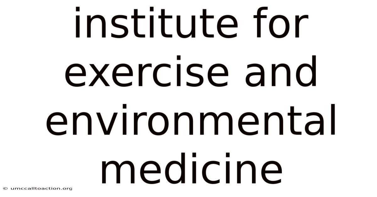 Institute For Exercise And Environmental Medicine