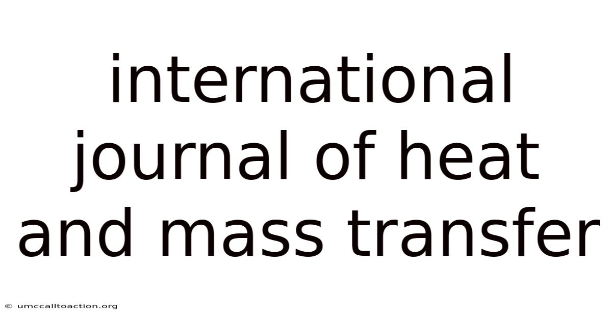 International Journal Of Heat And Mass Transfer