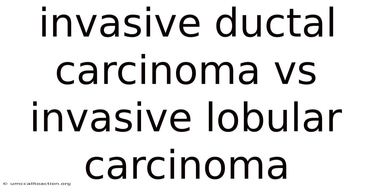 Invasive Ductal Carcinoma Vs Invasive Lobular Carcinoma