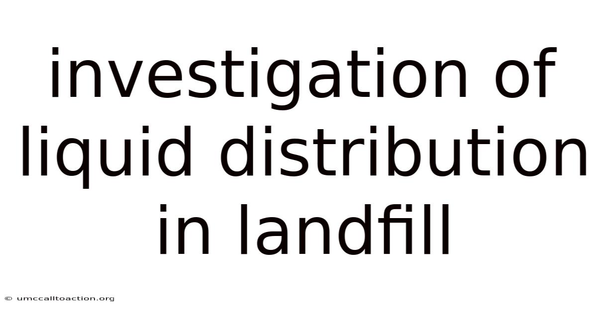 Investigation Of Liquid Distribution In Landfill
