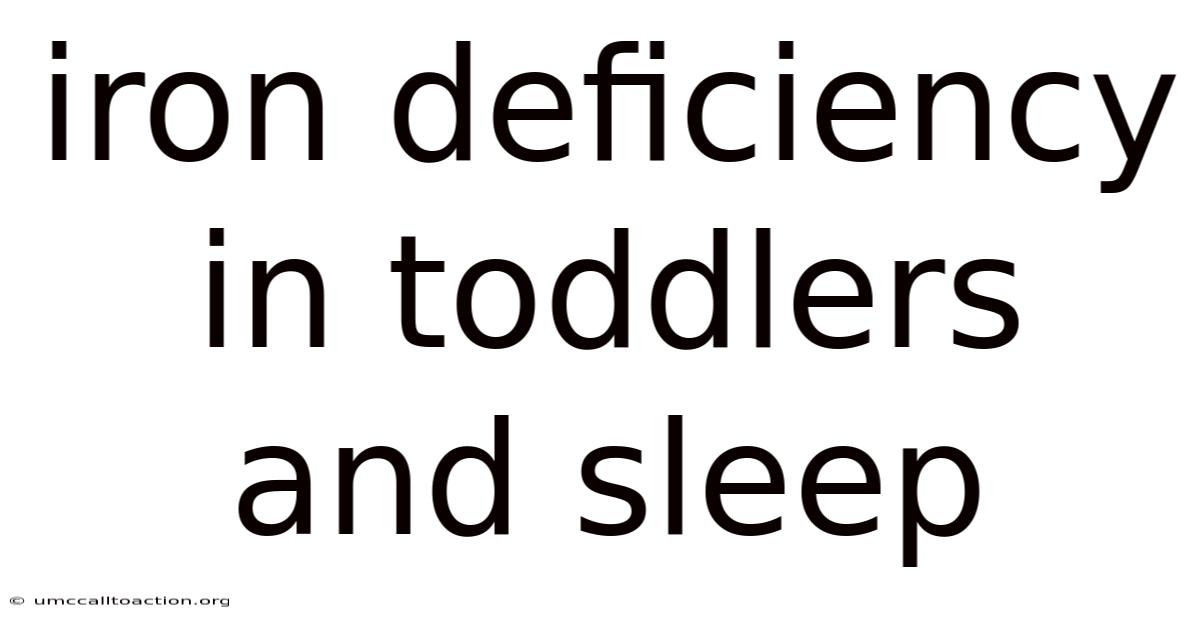 Iron Deficiency In Toddlers And Sleep