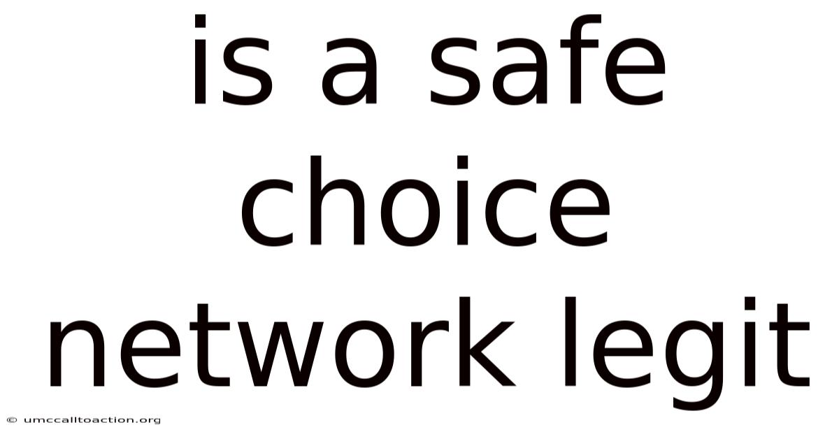 Is A Safe Choice Network Legit