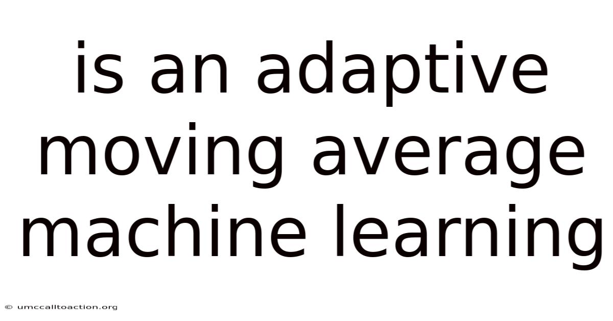 Is An Adaptive Moving Average Machine Learning
