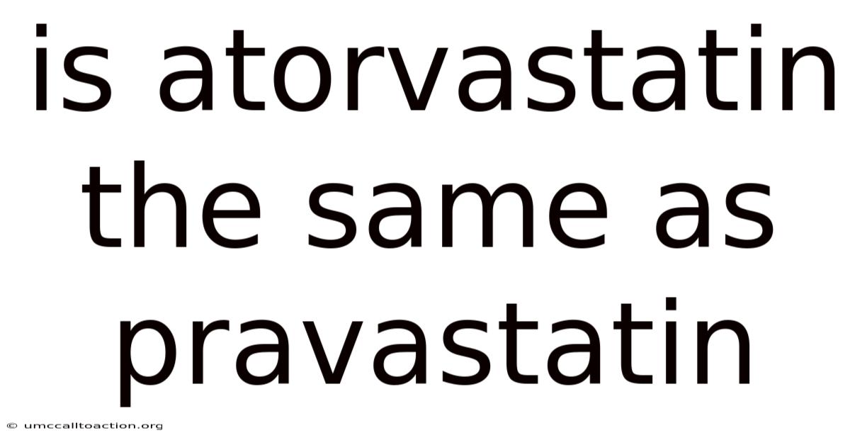 Is Atorvastatin The Same As Pravastatin