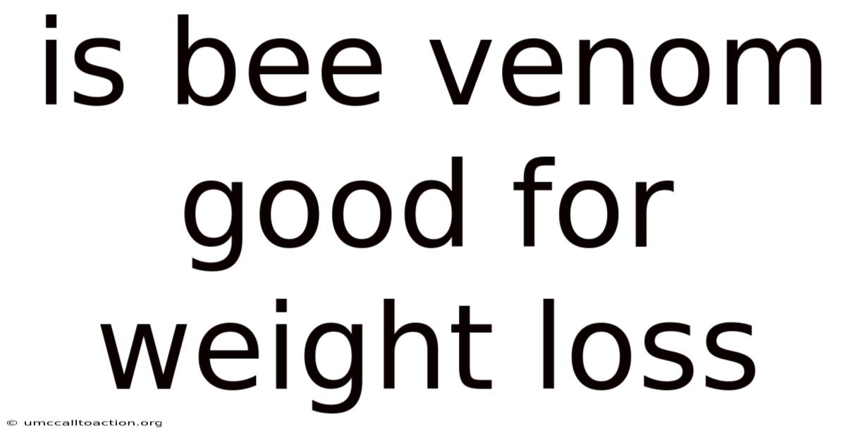 Is Bee Venom Good For Weight Loss