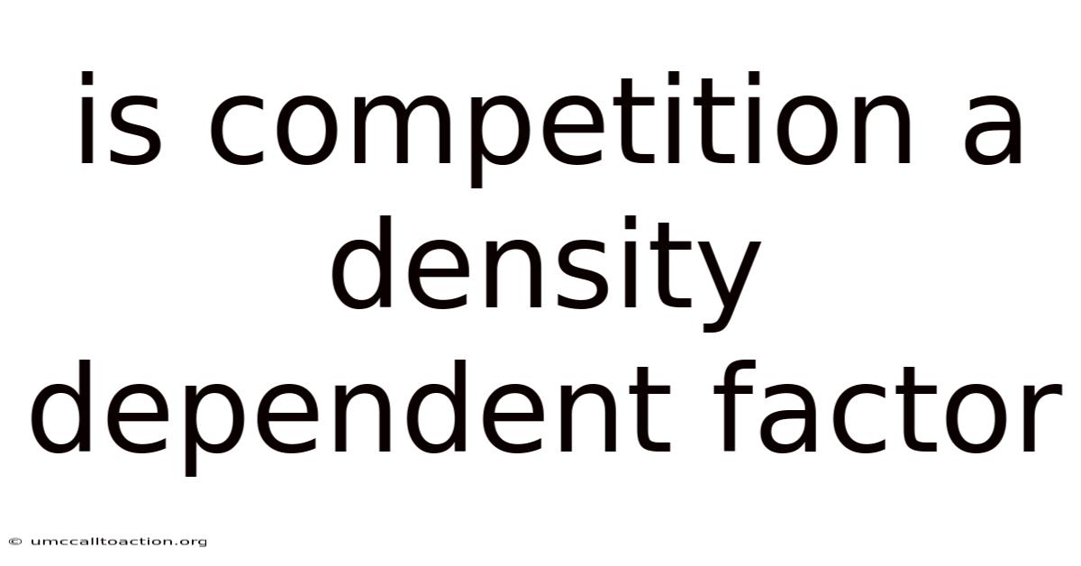 Is Competition A Density Dependent Factor