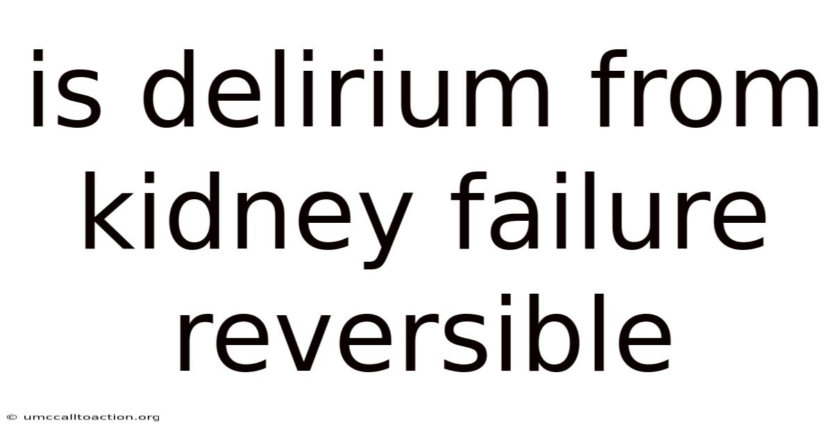Is Delirium From Kidney Failure Reversible