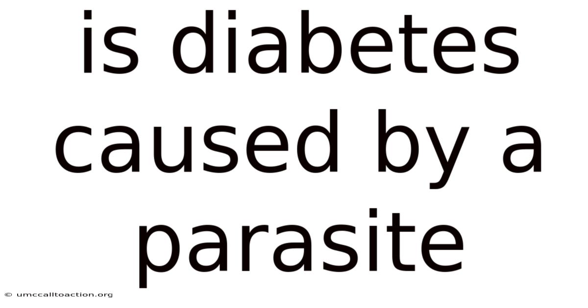 Is Diabetes Caused By A Parasite