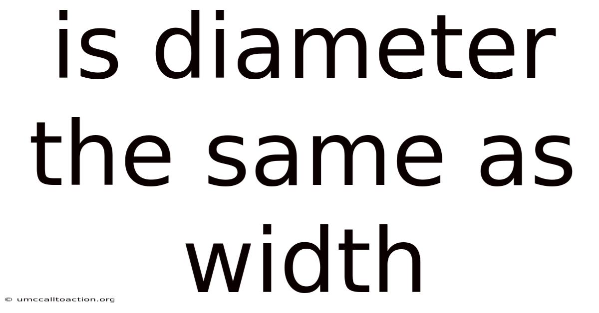 Is Diameter The Same As Width