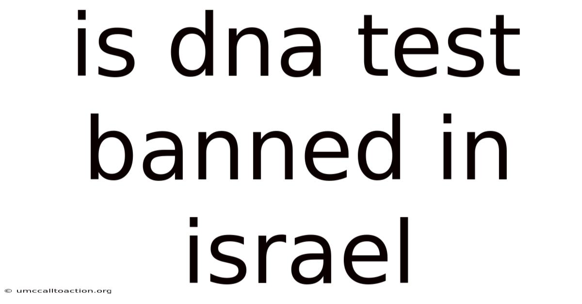 Is Dna Test Banned In Israel