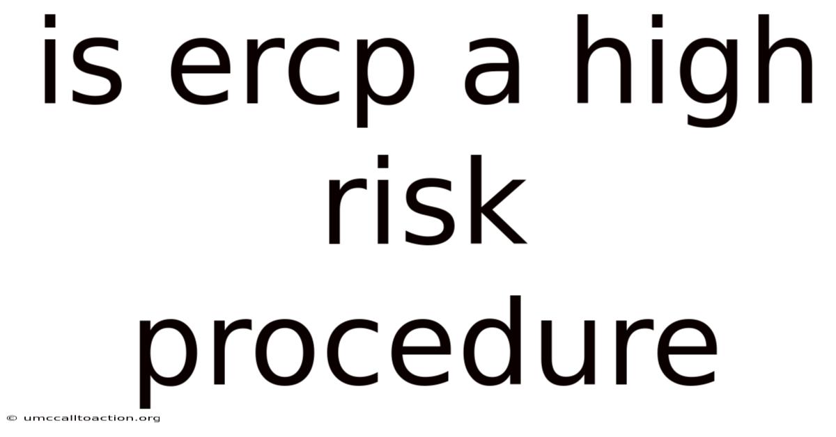 Is Ercp A High Risk Procedure
