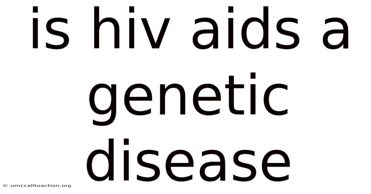 Is Hiv Aids A Genetic Disease