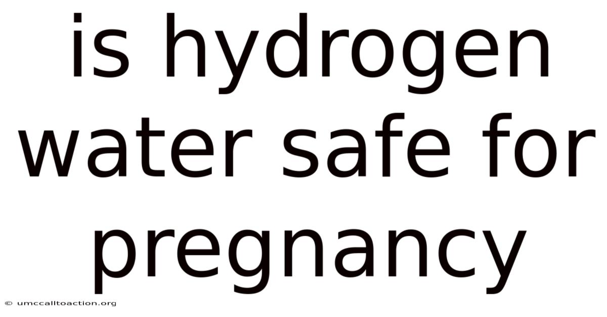 Is Hydrogen Water Safe For Pregnancy