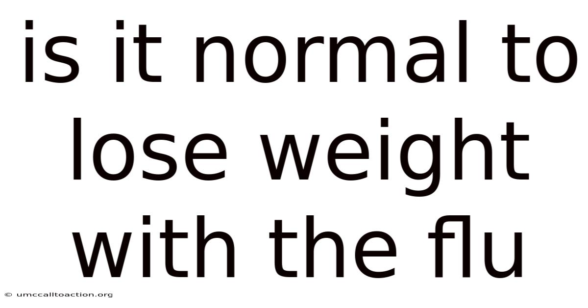 Is It Normal To Lose Weight With The Flu