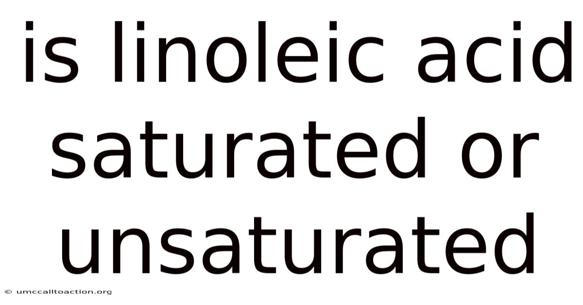 Is Linoleic Acid Saturated Or Unsaturated