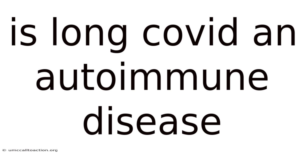 Is Long Covid An Autoimmune Disease