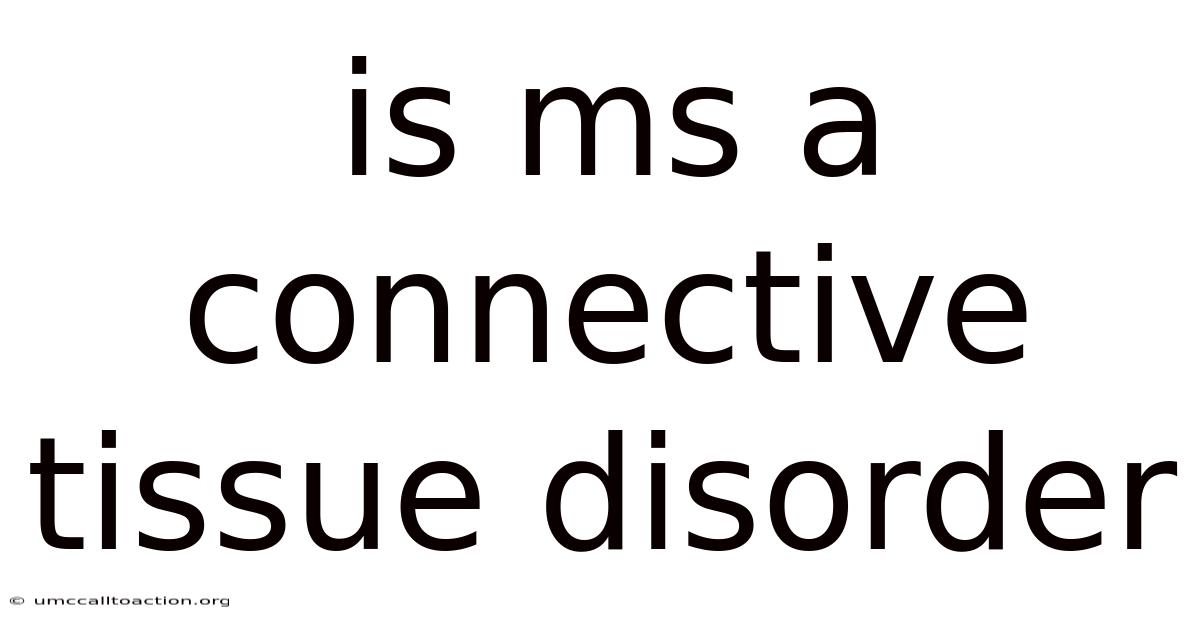Is Ms A Connective Tissue Disorder