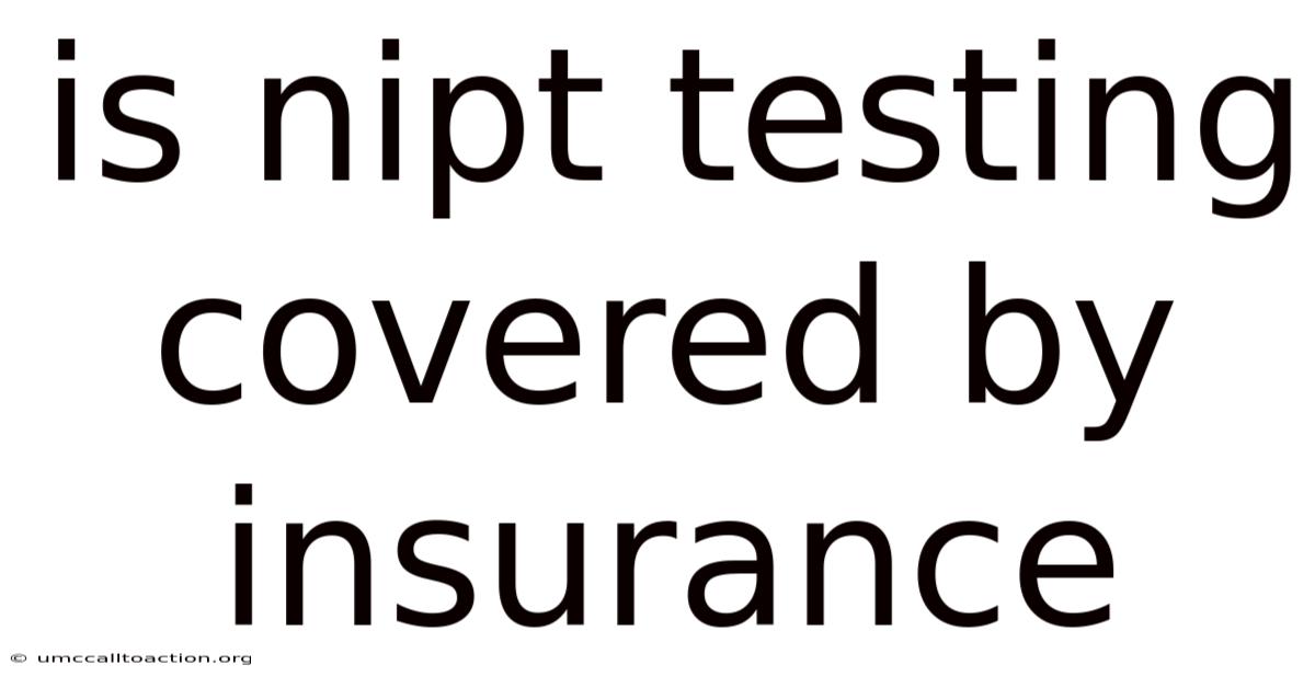 Is Nipt Testing Covered By Insurance