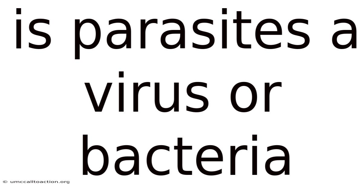 Is Parasites A Virus Or Bacteria
