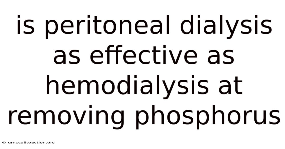 Is Peritoneal Dialysis As Effective As Hemodialysis At Removing Phosphorus