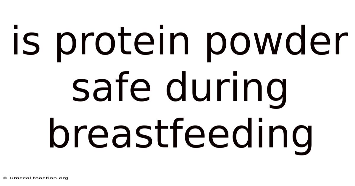 Is Protein Powder Safe During Breastfeeding