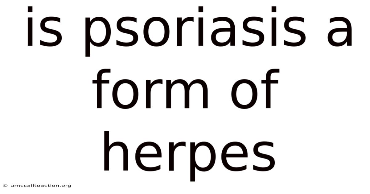 Is Psoriasis A Form Of Herpes