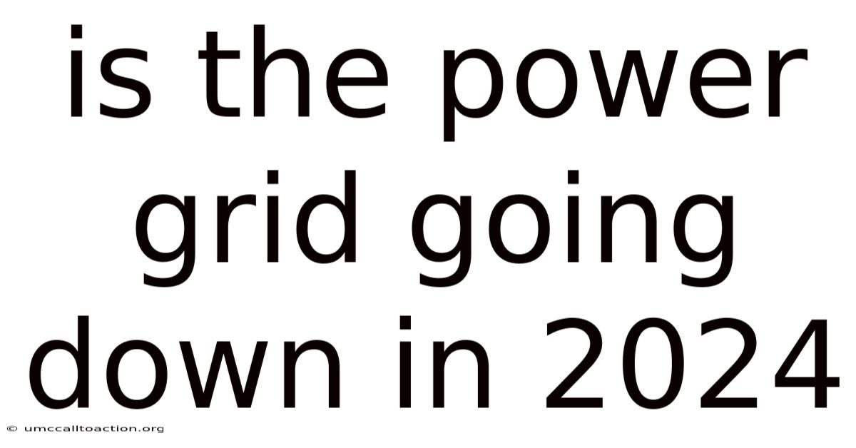 Is The Power Grid Going Down In 2024