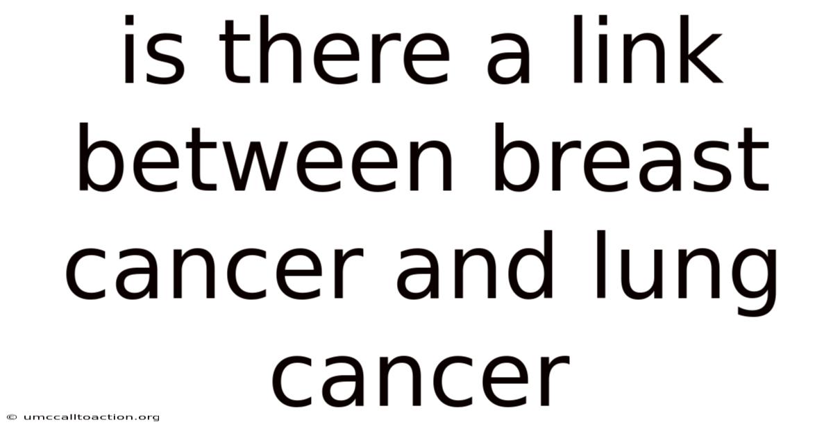 Is There A Link Between Breast Cancer And Lung Cancer