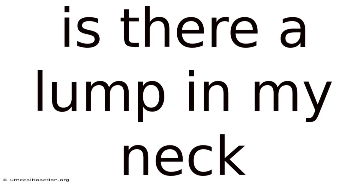 Is There A Lump In My Neck