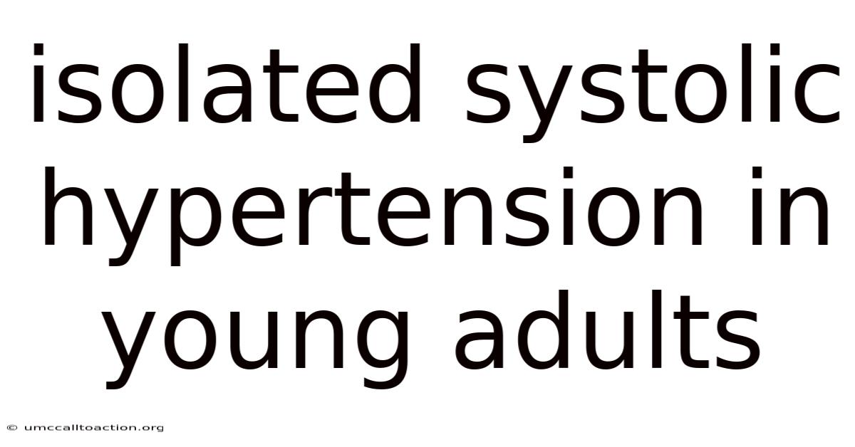 Isolated Systolic Hypertension In Young Adults