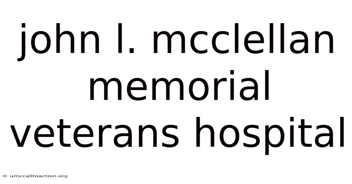 John L. Mcclellan Memorial Veterans Hospital