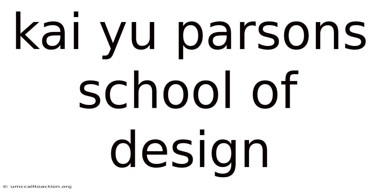 Kai Yu Parsons School Of Design