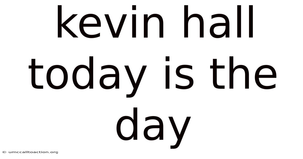 Kevin Hall Today Is The Day