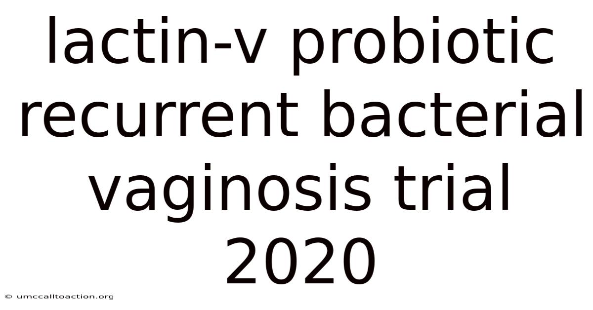Lactin-v Probiotic Recurrent Bacterial Vaginosis Trial 2020
