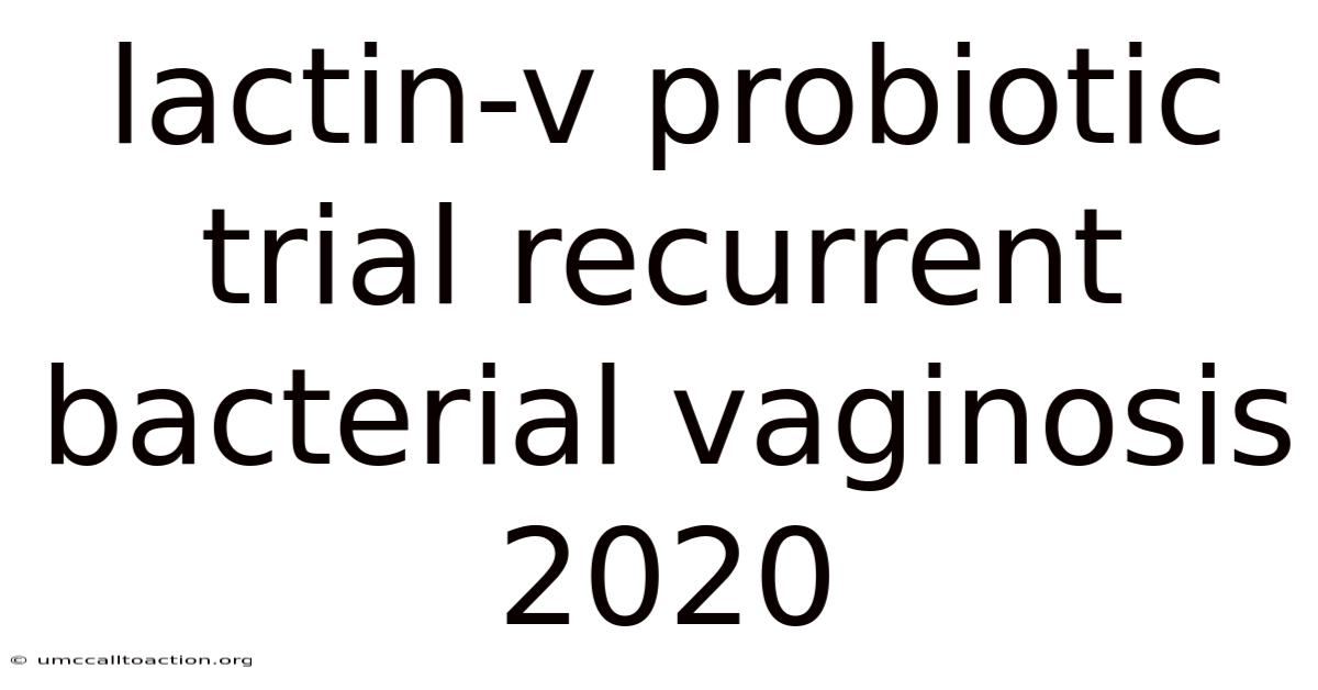 Lactin-v Probiotic Trial Recurrent Bacterial Vaginosis 2020