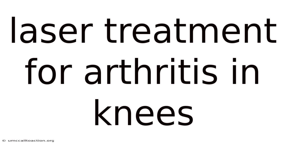 Laser Treatment For Arthritis In Knees