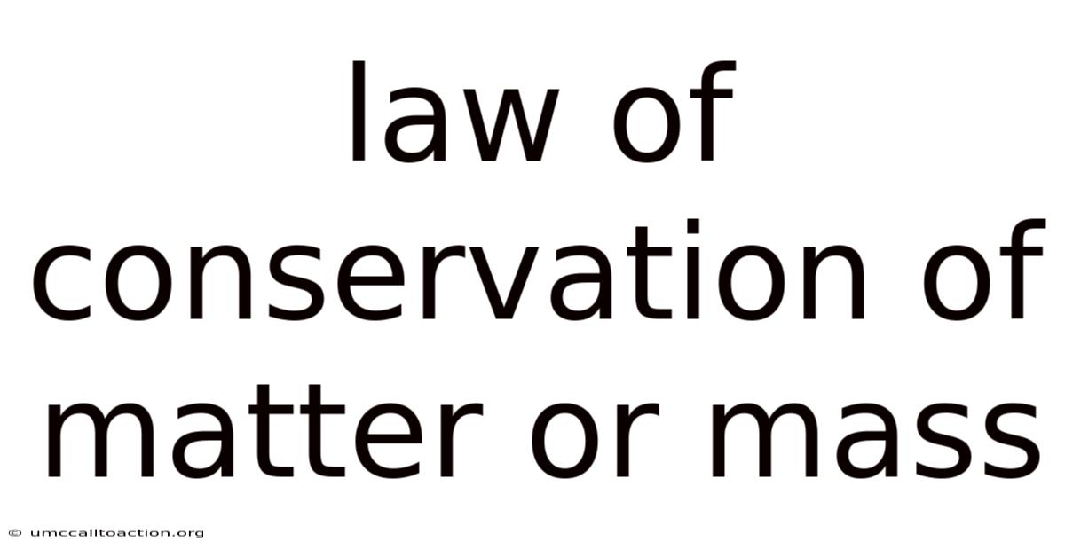 Law Of Conservation Of Matter Or Mass