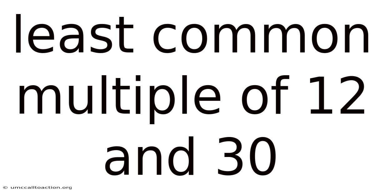 Least Common Multiple Of 12 And 30